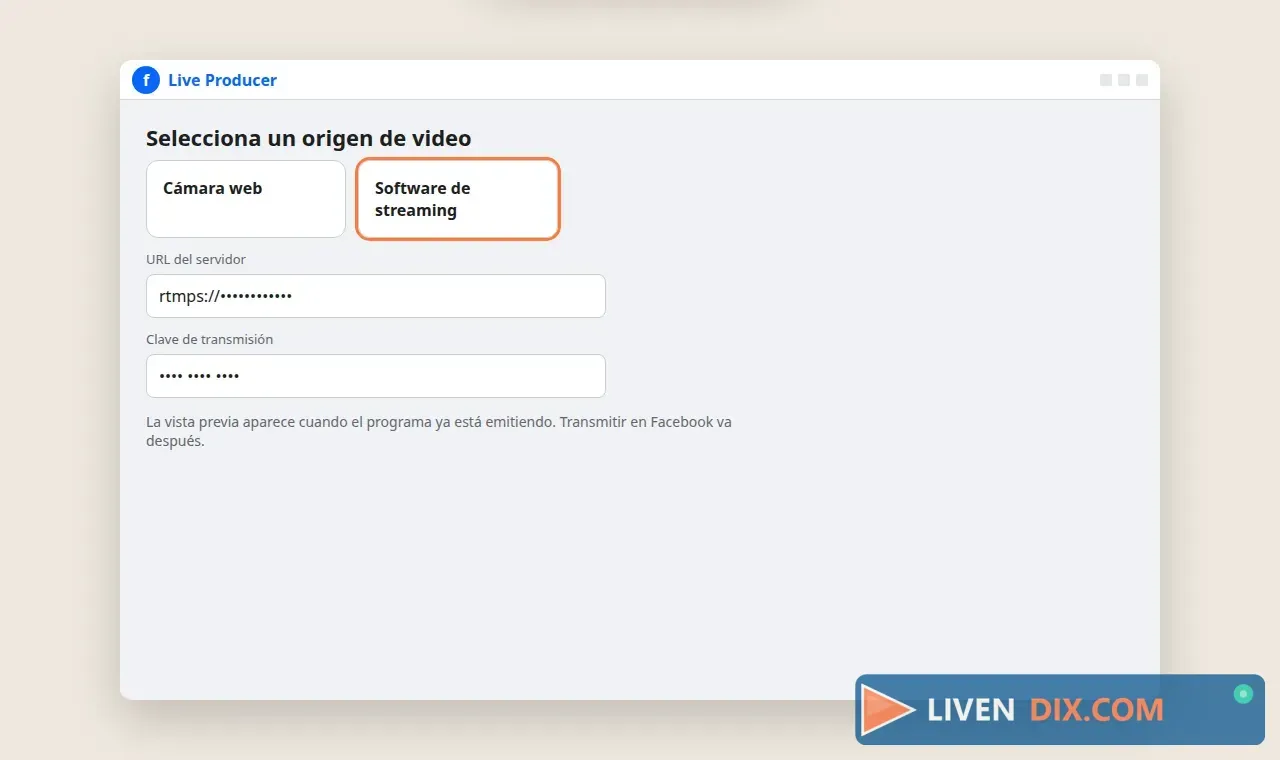 Guía de Live Producer: origen Cámara web o Software de streaming, con la URL y la clave ocultas